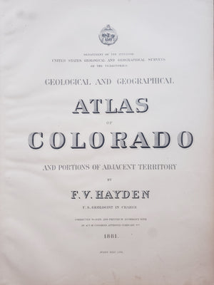 Geological and Geographical Atlas of Colorado by: F.V. Hayden, 1881