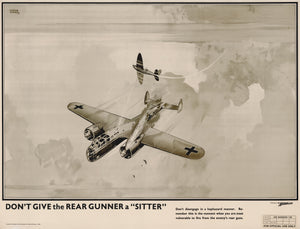 Royal Air Force Pilot WWII Training Poster: DON'T GIVE the REAR GUNNER a 'SITTER By: Leslie Carr / RAF, 1940-42 