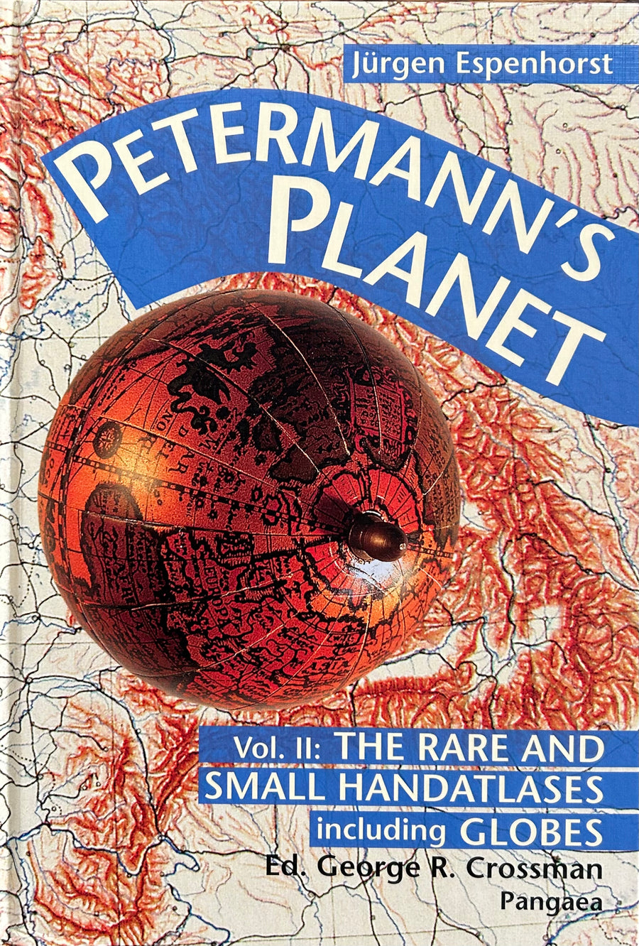 Petermann's Planet - Volume 2: The Rare and Small Handatlases including Globes