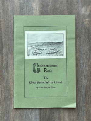 1930 Independence Rock The Great Record of the Desert by Robert Spurrier Ellison