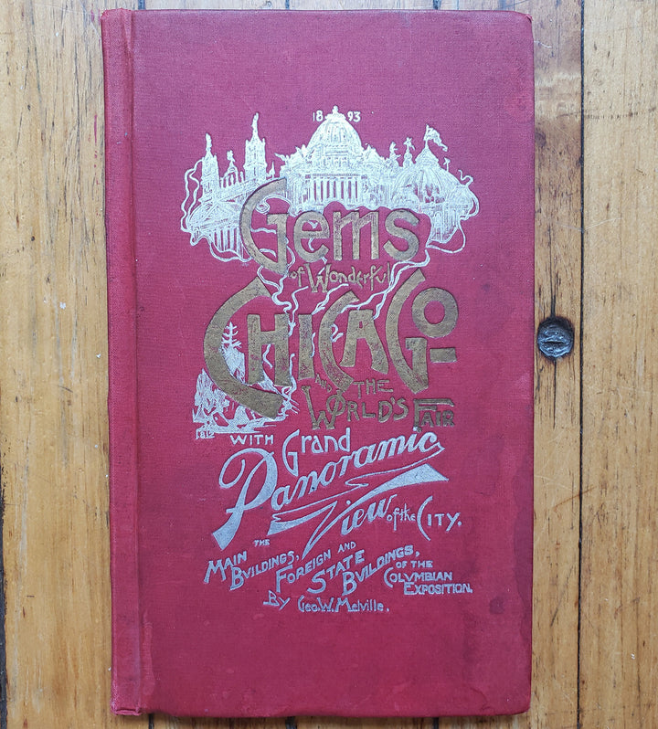 Gems of Wonderful Chicago and the World's Fair with Grand Panoramic View of the City. The Main Buildings, Foreign and State Buildings, of the Columbian Exposition. 