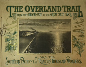 1900 The Overland Trail | From Golden Gate to the Great Salt Lake